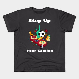 Step Up Your Gaming Kids T-Shirt